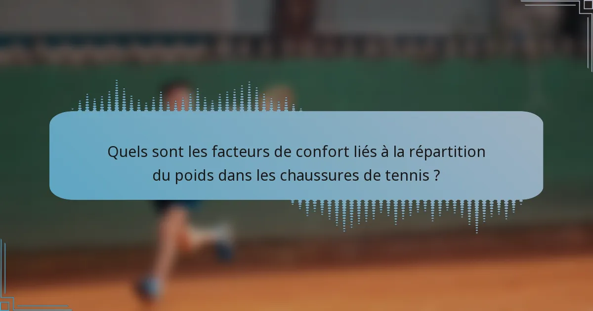 Quels sont les facteurs de confort liés à la répartition du poids dans les chaussures de tennis ?